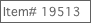 Item# 19513