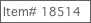 Item# 18514