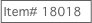 Item# 18018